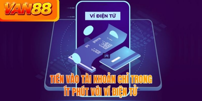 Tiền vào tài khoản chỉ trong ít phút với ví điện tử